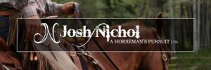 Josh Nichol A Horseman's Pursuit Ltd.